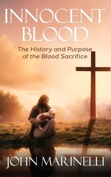 Innocent Blood: History and purpose of the Blood Sacrifice