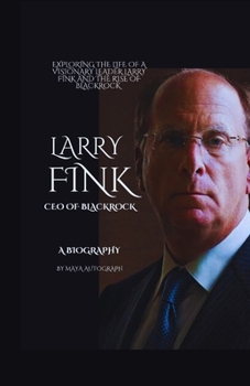 Larry Fink Bio: Exploring The Life Of A Visionary Leader Larry Fink And The Rise Of BlackRock