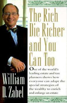Hardcover The Rich Die Richer and You Can Too Book