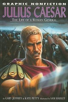 Julius Caesar: The Life Of A Roman General (Graphic Nonfiction) - Book  of the Graphic Nonfiction