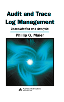 Hardcover Audit and Trace Log Management: Consolidation and Analysis Book
