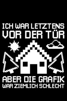 Ich War Letztens Vor Der T�r Aber Die Grafik War Ziemlich Schlecht: Liniertes Notizbuch Din-A5 Heft f�r Notizen