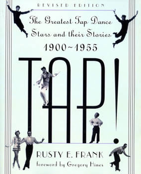 Paperback Tap!: The Greatest Tap Dance Stars and Their Stories, 1900-1955 Book