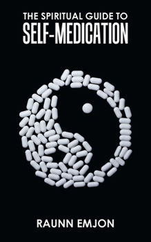 Paperback The Spiritual Guide to Self-Medication Book