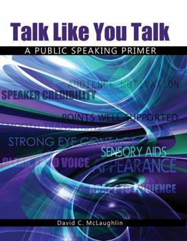 Paperback Talk Like You Talk: A Public Speaking Primer Book
