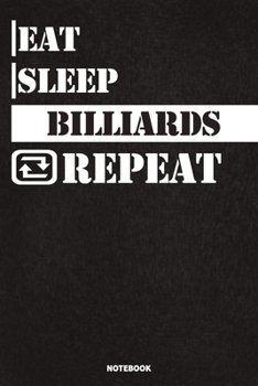 Paperback Eat Sleep Billiards Notebook: Lined Notebook / Journal Gift For Billiards Lovers, 120 Pages, 6x9, Soft Cover, Matte Finish Book