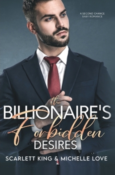 Paperback The Billionaire's Forbidden Desires: Second Chance Baby Romance Book