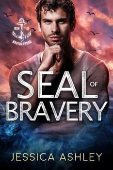 SEAL of Bravery (Iron Tide Brotherhood) - Book #2 of the Iron Tide Brotherhood