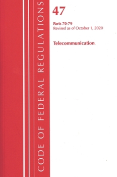 Paperback Code of Federal Regulations, Title 47 Telecommunications 70-79, Revised as of October 1, 2020 Book
