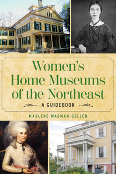 Paperback Women's Home Museums of the Northeast: A Guidebook Book
