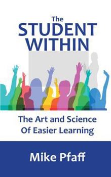 Paperback The Student Within: The Art and Science of Easier Learning Book