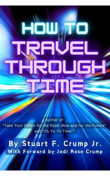 Paperback How To Travel Through Time Book
