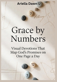 Grace by Numbers Visual Devotions That Map God’s Promises on One Page a Day