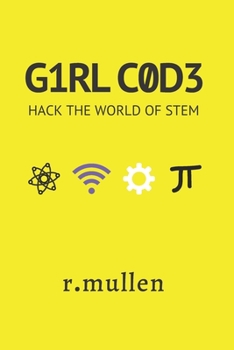 Paperback G1rl C0d3: Hack the World of STEM Book