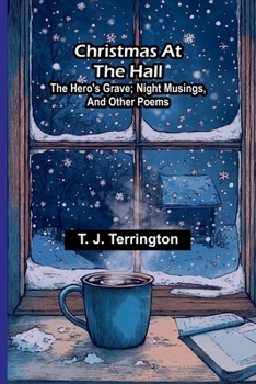 Christmas at the hall: The hero's grave; Night musings, and other poems