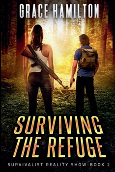 Surviving the Refuge - Book #2 of the Survivalist Reality Show