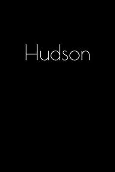 Paperback Hudson: Notebook / Journal / Diary - 6 x 9 inches (15,24 x 22,86 cm), 150 pages. Personalized for Hudson. Book