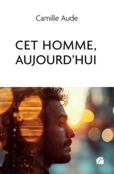 Paperback Cet homme, aujourd'hui [French] Book
