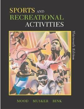 Paperback Sports and Recreational Activities Thirteenth Edition 13th edition by Dale P. Mood, Frank F. Musker, Judith E. Rink (2003) Paperback Book