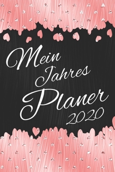 Mein Jahres Planer 2020: Schwarz Rosegold Herzchen I Organizer & Kalender I ca. A5 I mit Tagesplaner & Adressbuch I ToDo I Vors�tze & Ziele I Motivation & Kreativit�t I Geburtstags Planer I zu Weihnac