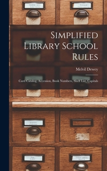 Hardcover Simplified Library School Rules; Card Catalog, Accession, Book Numbers, Shelf List, Capitals Book