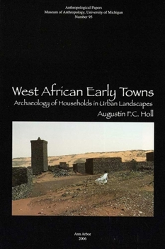 Paperback West African Early Towns: Archaeology of Households in Urban Landscapes Volume 95 Book