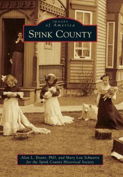 Spink County (Images of America: South Dakota) - Book  of the Images of America: South Dakota