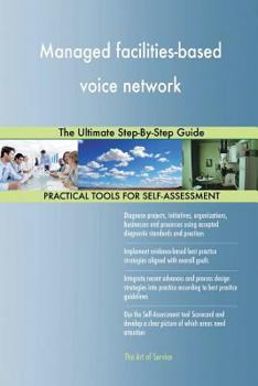 Paperback Managed facilities-based voice network: The Ultimate Step-By-Step Guide Book