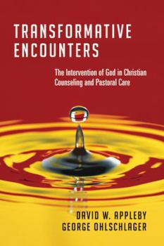 Paperback Transformative Encounters: The Intervention of God in Christian Counseling and Pastoral Care Book