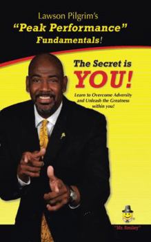 Paperback The Secret is YOU!: Learn to Overcome Adversity and Unleash the Greatness within You! Book