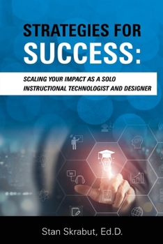 Paperback Strategies for Success: Scaling Your Impact As a Solo Instructional Technologist and Designer Book