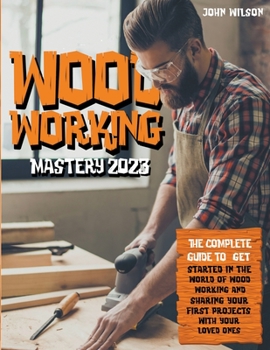 Paperback Woodworking Mastery 2023 Book