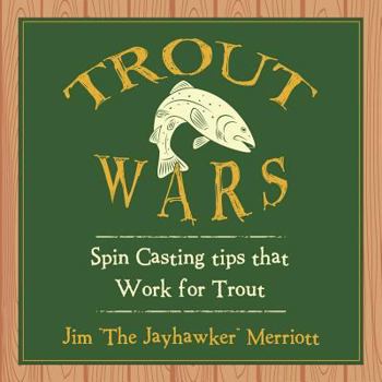 Paperback Trout Wars: Spin Casting tips that Work for Trout Book