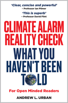 Paperback Climate Alarm Reality Check: What You Haven't Been Told Book