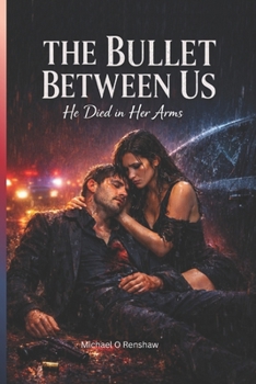 Paperback The Bullet Between Us: He died in her arms Book