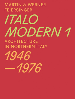 Paperback Italomodern 1: Architecture in Northern Italy 1946-1976 Book