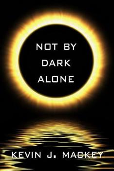 Paperback Not by Dark Alone Book
