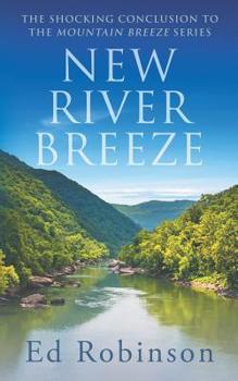 Paperback New River Breeze: The Shocking Conclusion to the Mountain Breeze Series Book