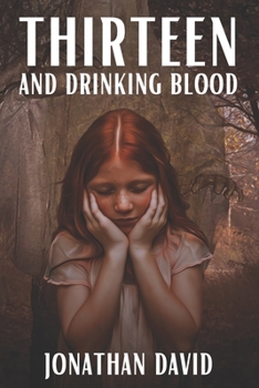 Paperback Thirteen and Drinking Blood Book