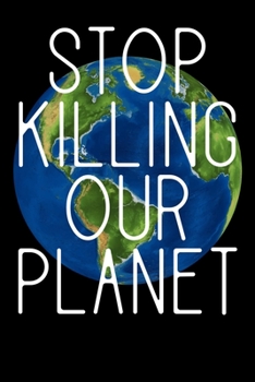 Paperback Stop Killing Our Planet: Notizbuch DIN A5 - 120 Seiten liniert Book