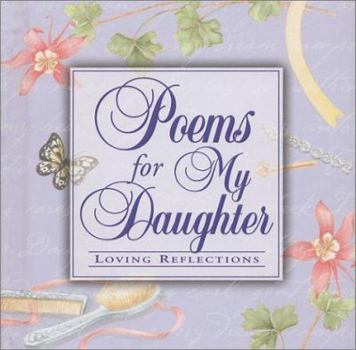 Hardcover Poems for My Daughter: Loving Reflections Book