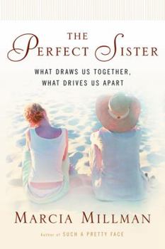 Hardcover The Perfect Sister: What Draws Us Together, What Drives Us Apart Book