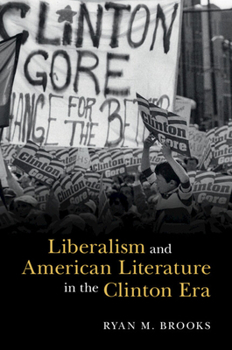 Paperback Liberalism and American Literature in the Clinton Era Book