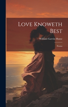 Hardcover Love Knoweth Best: Poems Book