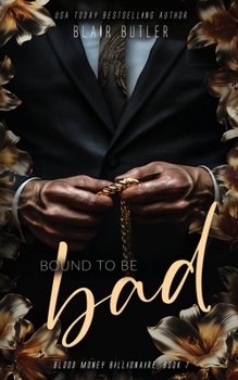 Bound to be Bad: A Mafia Billionaire Romance (Blood Money Billionaire)