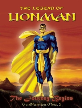 Paperback The Legend Of LIONMAN: The Journey Begins (Lionman Series, 1) Book