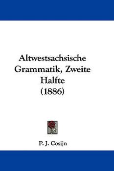 Hardcover Altwestsachsische Grammatik, Zweite Halfte (1886) Book