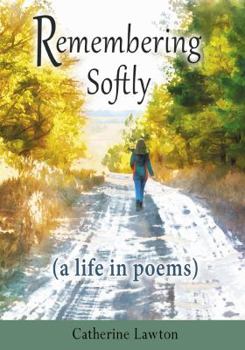 Paperback Remembering Softly: A Life in Poems Book