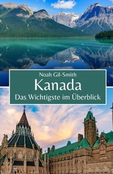 Kanada: Das Wichtigste im Überblick (German Edition)