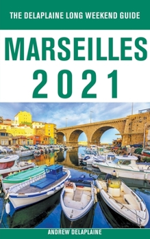 Paperback Marseilles - The Delaplaine 2021 Long Weekend Guide Book